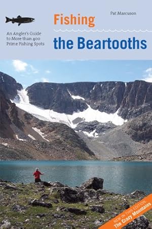 Immagine del venditore per Fishing the Beartooths: An Angler's Guide To More Than 400 Prime Fishing Spots (Regional Fishing Series) by Marcuson, Pat [Paperback ] venduto da booksXpress