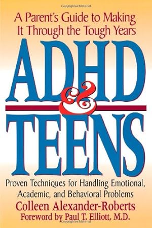 Bild des Verkufers fr ADHD & Teens: A Parent's Guide to Making it through the Tough Years by Alexander-Roberts, Colleen [Paperback ] zum Verkauf von booksXpress