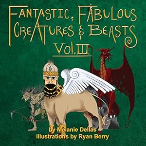 Imagen del vendedor de Fantastic, Fabulous Creatures & Beasts, Vol. III by Dellas, Melanie [Paperback ] a la venta por booksXpress
