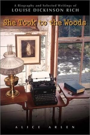 Seller image for She Took to the Woods: A Biography and Selected Writings of Louise Dickinson Rich by Alice Arlen, Louise Dickinson Rich [Paperback ] for sale by booksXpress