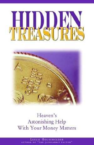 Immagine del venditore per Hidden Treasures: Heaven's Astonishing Help with Your Money Matters by Householder, Leslie [Paperback ] venduto da booksXpress