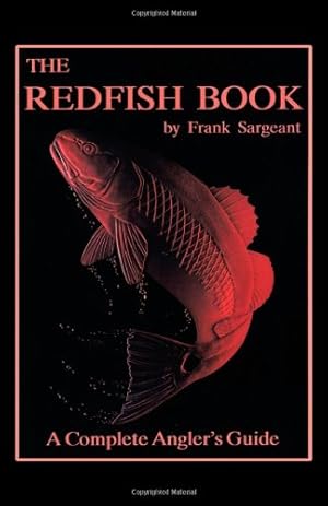 Seller image for The Redfish Book: A Complete Anglers Guide (Inshore Series) by Sargeant, Frank [Paperback ] for sale by booksXpress