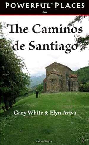 Seller image for Powerful Places on the Caminos de Santiago (Powerful Places in) by White, Gary, Aviva, Elyn [Paperback ] for sale by booksXpress