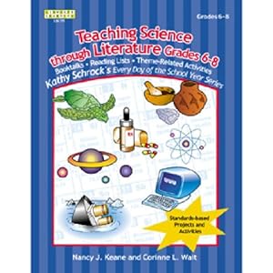 Seller image for Teaching Science Through Literature, Grades 6-8 (Kathy Schrock's Every Day of the School Year) [Soft Cover ] for sale by booksXpress