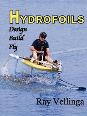 Immagine del venditore per Hydrofoils: Design, Build, Fly by Ray Vellinga [Paperback ] venduto da booksXpress