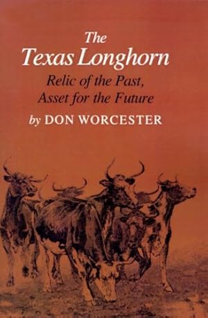 Imagen del vendedor de The Texas Longhorn: Relic of the Past, Asset for the Future by Worcester, Donald E. [Paperback ] a la venta por booksXpress