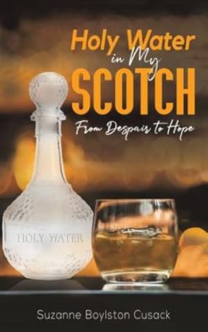 Seller image for Holy Water in My Scotch by Cusack, Suzanne Boylston [Paperback ] for sale by booksXpress