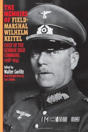 Bild des Verkufers fr The Memoirs of Field-Marshal Wilhelm Keitel: Chief of the German High Command, 1938-1945 [Paperback ] zum Verkauf von booksXpress