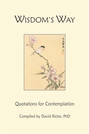 Bild des Verkufers fr Wisdom's Way: Quotations for Contemplation [Paperback ] zum Verkauf von booksXpress