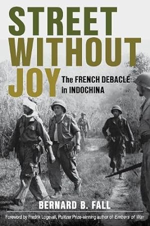 Seller image for Street Without Joy: The French Debacle in Indochina (Stackpole Military History Series) by Fall, Bernard B. [Paperback ] for sale by booksXpress