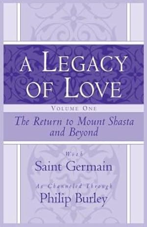 Bild des Verkufers fr A Legacy of Love, Volume One: The Return to Mount Shasta and Beyond [Soft Cover ] zum Verkauf von booksXpress