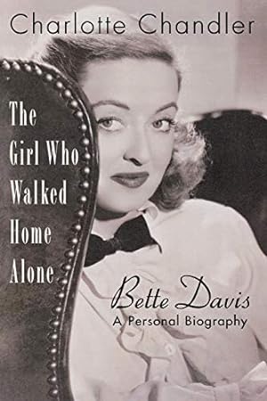 Seller image for The Girl Who Walked Home Alone: Bette Davis, A Personal Biography (Applause Books) [Soft Cover ] for sale by booksXpress