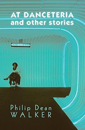 Seller image for At Danceteria and Other Stories by Walker, Philip Dean [Paperback ] for sale by booksXpress