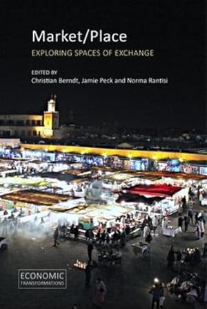 Seller image for Market/Place: Exploring Spaces of Exchange (Economic Transformations) [Hardcover ] for sale by booksXpress