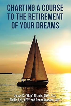 Imagen del vendedor de Charting a Course to the Retirement of Your Dreams [Soft Cover ] a la venta por booksXpress