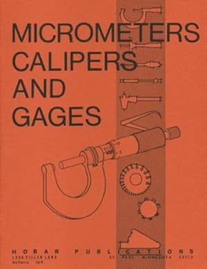 Seller image for Micrometers, Calipers and Gages by Hoerner, Thomas A., Bear, Forrest W. [Paperback ] for sale by booksXpress