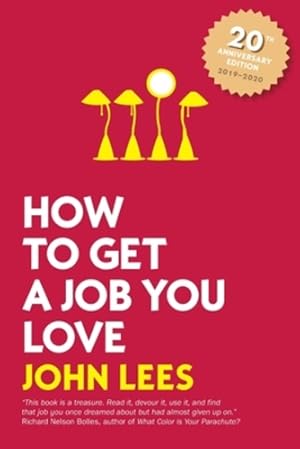 Immagine del venditore per How to Get a Job You Love, 2019 - 2020 Edition [Soft Cover ] venduto da booksXpress