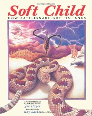 Seller image for Soft Child: How Rattlesnake Got its Fangs by Joe Hayes [Paperback ] for sale by booksXpress