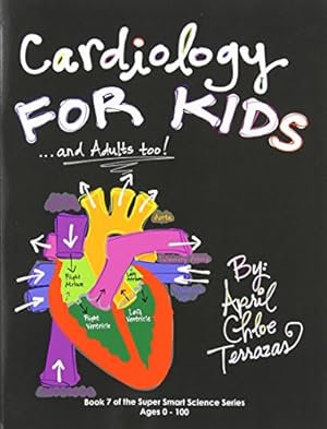 Bild des Verkufers fr Cardiology for Kids .and Adults Too! (Super Smart Science) [Soft Cover ] zum Verkauf von booksXpress