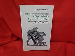 Seller image for Les relations internationales  l'ge nuclaire logique, histoire, politique. for sale by alphabets