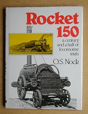 Rocket 150: A Century and a Half of Locomotive Trials.