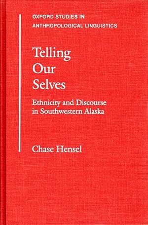 Telling Our Selves: Ethnicity and Discourse in Southwestern Alaska