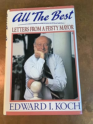 Imagen del vendedor de All the Best: Letters from a Feisty Mayor a la venta por Bear Street Books and Records