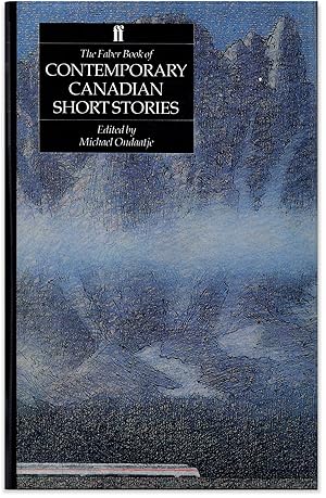 The Faber Book of Contemporary Canadian Short Stories.