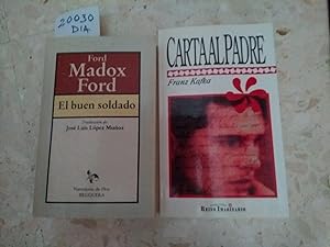 EL BUEN SOLDADO. Una historia de pasión (Ford Madox Ford) + CARTA AL PADRE (F. Kafka) [2 LIBROS]