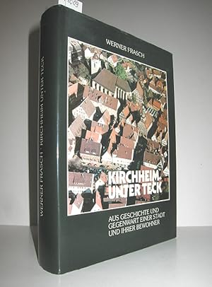 Kirchheim unter Teck (Aus Geschichte und Gegenwart einer Stadt und ihrer Bewohner)