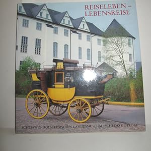 Image du vendeur pour Reiseleben - Lebensreise (Zeugnisse der Kulturgeschichte des Reisens - Sammlung P.-J. van Tienhoven) mis en vente par Antiquariat Zinnober