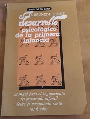 Image du vendeur pour El desarrollo psicolgico de la primera infancia. Manual para el seguimiento del desarrollo infantil desde el nacimiento hasta los 6 aos. mis en vente par El libro que vuela