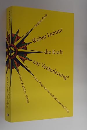 Imagen del vendedor de Woher kommt die Kraft zur Vernderung?: neue Wege zur Persnlichkeitsentwicklung. a la venta por Antiquariat Biebusch