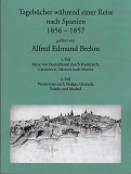 Bild des Verkufers fr Tagebcher whrend einer Reise nach Spanien 1856-1857 gefhrt von Alfred Edmund Brehm. zum Verkauf von Buchversand Joachim Neumann