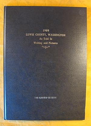 1909, Lewis County, Washington as Told in Writing and Pictures
