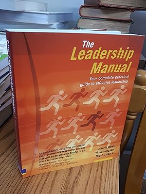 THE LEADERSHIP MANUAL Your Complete Practical Guide to Effective Leadership