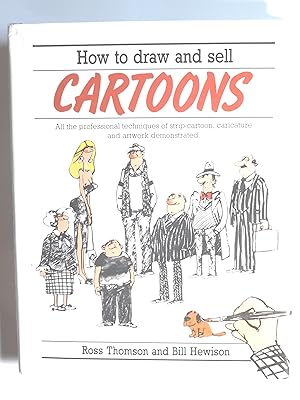 Immagine del venditore per How to Draw and Sell Cartoons: All the Professional Techniques of Strip Cartoon Caracature and Artwork venduto da crossborderbooks