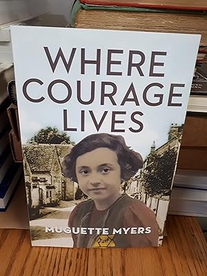 Seller image for WHERE COURAGE LIVES (The Azrieli Series of Holocaust Survivor Memoirs) for sale by Paraphernalia Books 'N' Stuff