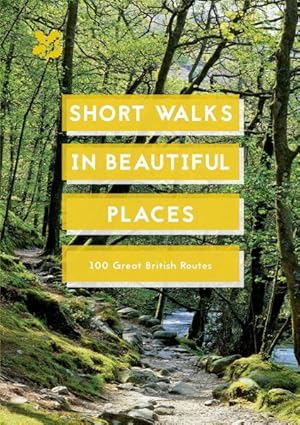 Seller image for Short Walks in Beautiful Places : 100 Great British Routes for sale by GreatBookPrices