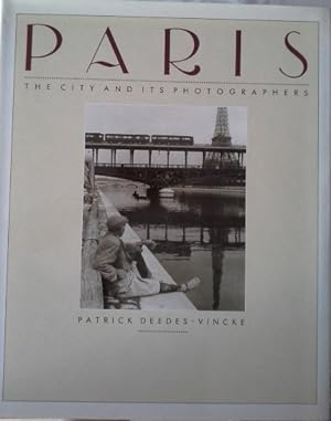 Paris: The City and Its Photographers