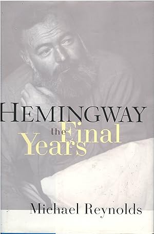 Seller image for Hemingway: The Final Years for sale by Culpepper Books
