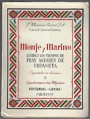 Monje Y Marino, La Vida Y Los Tiempos de Fray Andres de Urdaneta