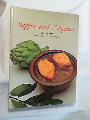 Imagen del vendedor de Suppen und Vorspeisen : mit 100 farb. abgebildeten Rezepten. a la venta por Versandantiquariat Christian Back