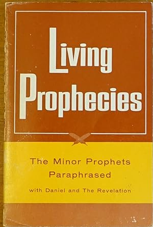 Imagen del vendedor de Living Prophecies: The Minor Prophets Paraphased with Daniel and The Revelation a la venta por Faith In Print