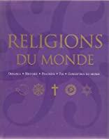 Immagine del venditore per Religions Du Monde : Origines, Histoire, Pratique, Foi, Conception Du Monde venduto da RECYCLIVRE