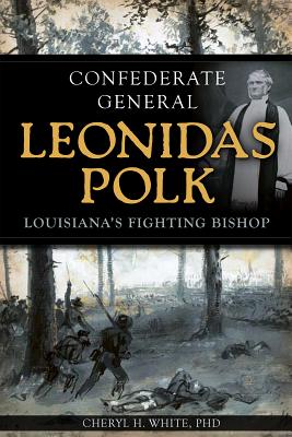 Seller image for Confederate General Leonidas Polk: Louisiana's Fighting Bishop (Paperback or Softback) for sale by BargainBookStores