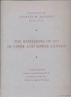 Imagen del vendedor de The Rebellion of 1837 in Upper and Lower Canada 1763 - 1911. Portfolio No. III a la venta por Barter Books Ltd