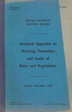 Seller image for British Railways Eastern Region. Sectional Appendix to Working Time Tables and Books of Rules and Regulations. Great Eastern Line. April 1964 for sale by Barter Books Ltd