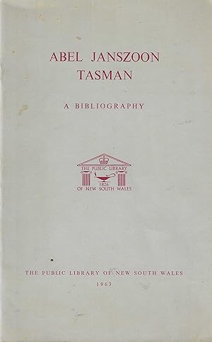 Abel Janszoon Tasman: A Bibliography.