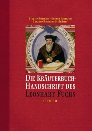 Bild des Verkufers fr Die Kruterbuchhandschrift des Leonhart Fuchs. zum Verkauf von Antiquariat Berghammer